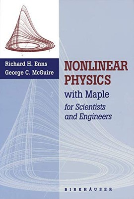 NONLINEAR PHYSICS WITH MAPLE FILES AND EXPERIMENTS By Richard Enns & George VG