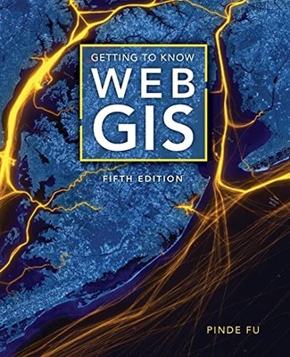 Getting to Know Web GIS - Paperback By Fu, Pinde - GOOD