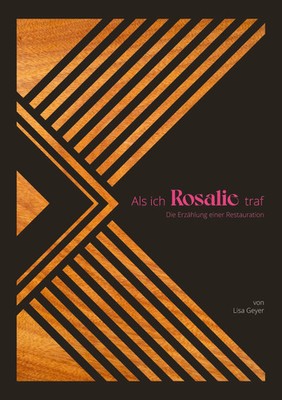 Als ich Rosalie traf | Lisa Geyer | Die Erzählung einer Restaurierung | Buch