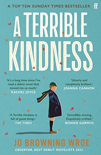 A Terrible Kindness: The Bestselling Richard and Judy... - Browning Wroe, Jo