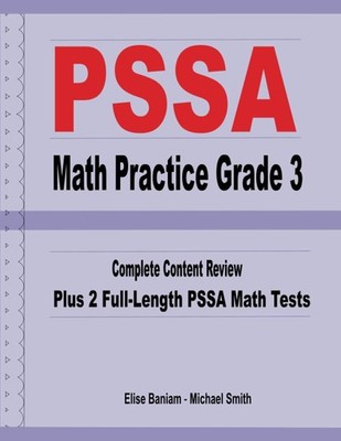 PSSA Math Practice Grade 3: Complete Content Review Plus 2 Full-length PSSA Math
