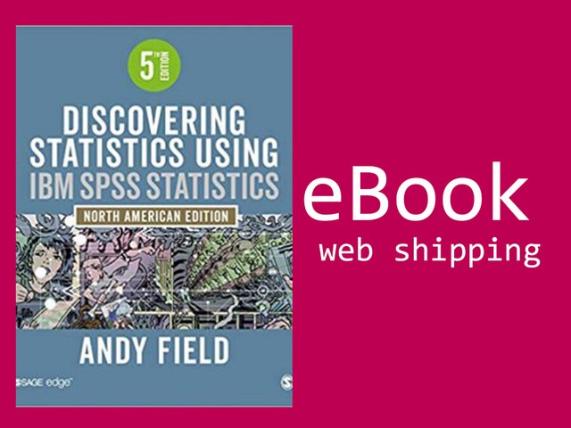 Discovering Statistics Using IBM SPSS Statistics by Andy