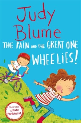 NEW BOOK The Pain and the Great One: Wheelies! by Judy Blume (2022)