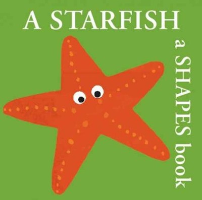 A Starfish: A Shapes Book (Boxer - Board book, by Ford Bernette - Acceptable