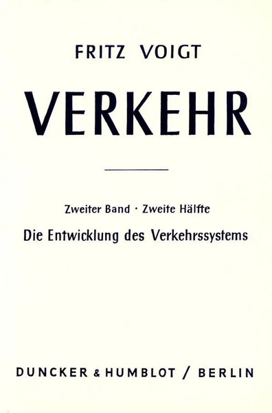 Verkehr. | 2. Bd.: Die Entwicklung Des Verkehrssystems. 2. HäLfte. | Fritz Voigt-image