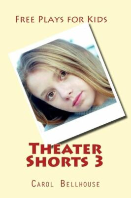 Theater Shorts 3: Free Plays For Kids