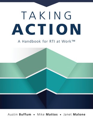Taking Action: A Handbook for RTI at Work  (How to Implement Response to I...