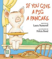 If You Give a Pig a Pancake - Hardcover By Numeroff, Laura - GOOD