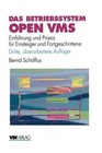 Das Betriebssystem Open VMS: Einf?hrung und Praxis f?r Einsteiger und Fortgeschr