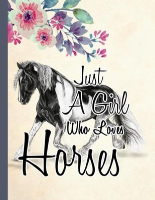 Just A Girl Who Loves Horses: Sketch Book Notebook for Drawing 8.5x11'' Cute Hors