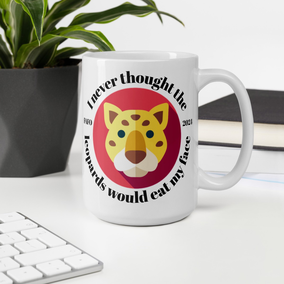 I Never Thought the Leopards Would Eat My Face Mug | eBay