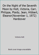 On the Night of the Seventh Moon by Holt, Victoria, Carr, Philippa, Plaidy,...