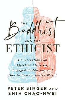The Buddhist and the Ethicist: Conversations on Eff... | Buch | Zustand sehr gut