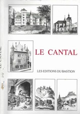 Le Cantal - Collectif - Les Editions du Bastion 1994 - Exemplaire numéroté 308
