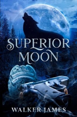 Superior Moon -  NEW Walker James 2022-02-22