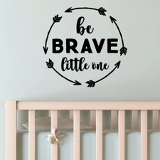 Be Brave Little One Vinyl Wall Decal Quote Decor 
