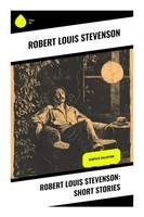 Robert Louis Stevenson: Short Stories Robert Louis Stevenson