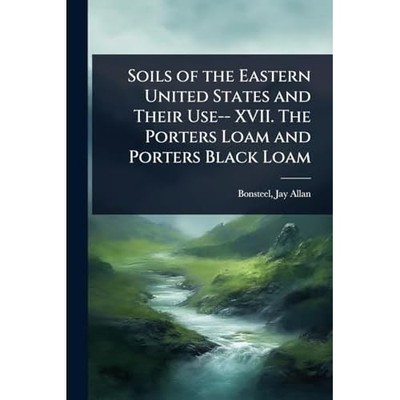 Soils of the Eastern United States and Their Use- XVII. -  NEW Bonsteel Jay Al 2