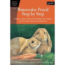 Watercolor Pencil Step by Step: Explore a range of styles and techniques for...