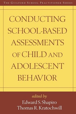 Conducting School-Based Assessments of Child and Adolescent Behavior, First Edit