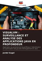 Visualvm : Surveillance Et Analyse Des Applications Java En Profondeur Gugel