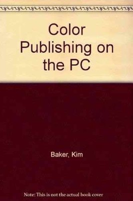 Color Publishing on the PC - Paperback, by Baker Kim - Very Good