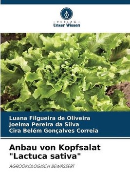Anbau von Kopfsalat ''Lactuca sativa'' by Luana Filgueira de Oliveira (German) Pap