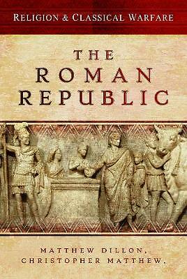 Religion & Classical Warfare: The Roman Republic by Matthew Dillon,...