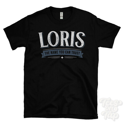 LORIS THE NAME YOU CAN TRUST T-SHIRT Herren & Damen Neuheit Familie Geschenkidee