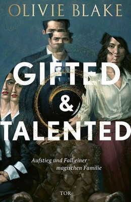 Olivie Blake Gifted and Talented: Aufstieg und Fall einer magischen Familie