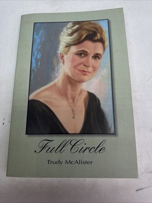 Full Circle by Trudy McAlister (2006, Perfect)