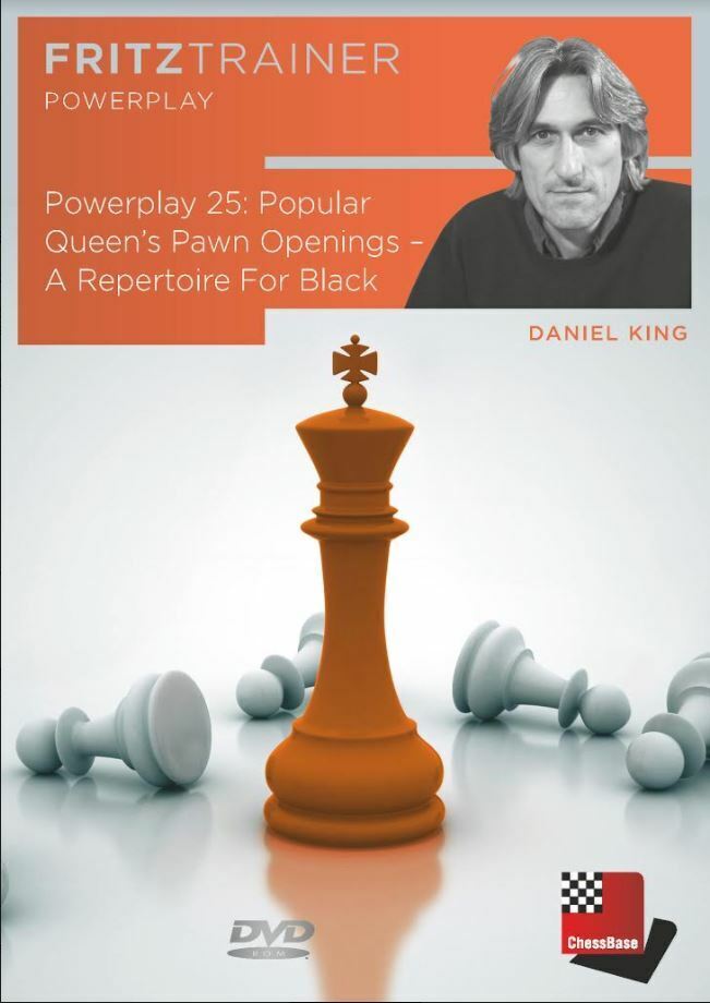 POWER PLAY Popular Queen's Pawn Openings Repertoire for Black Daniel King VOL 25
