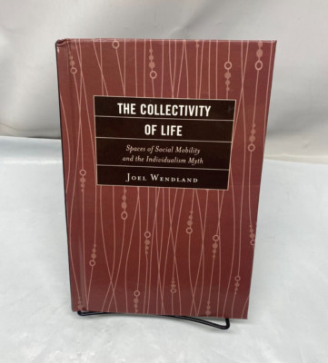 The Collectivity of Life: Spaces of Social Mobility and the Individualism Myth