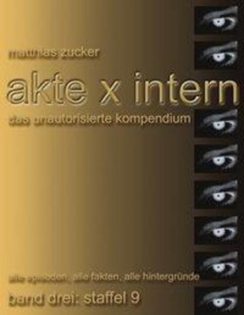 Akte X Intern - Das Unautorisierte Kompendium, Band 3 : Staffel 9