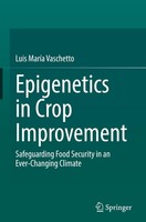 Epigenetics In Crop Improvement Luis MaríA Vaschetto