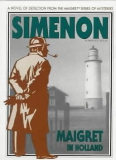 Maigret in Holland By Georges Simenon. 9780156000840