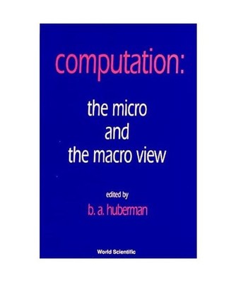 Computation: The Micro and the Macro View