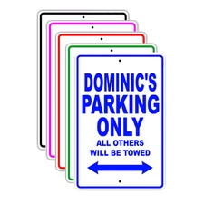 Dominic's Parking Only All Others Will Be Towed Name Novelty Metal Aluminum Sign