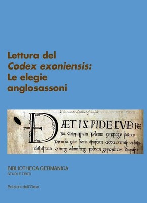Lesung aus dem ''Codex exoniensis'': Die angelsächsischen Elegien. Ediz. deutsch und italienisch