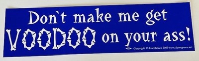STOßSTANGE AUFKLEBER - Don't make me get Voodoo... - WICCAN/PAGAN/WITCH 3'' x 11 1/2''