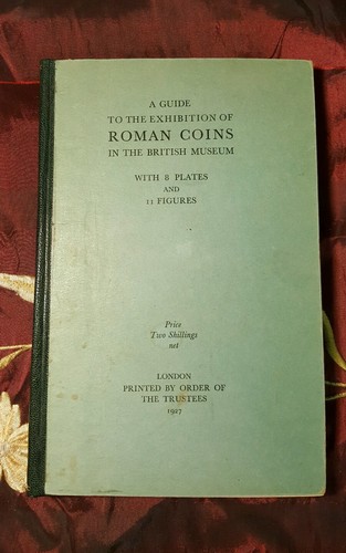 A GUIDE TO THE EXHIBITION OF ROMAN COINS IN THE BRITISH MUSEUM