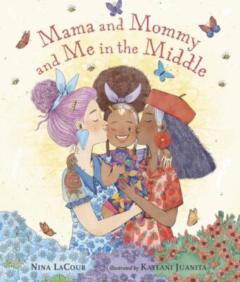 Mama and Mommy and Me in the Middle by LaCour, Nina [Hardcover]