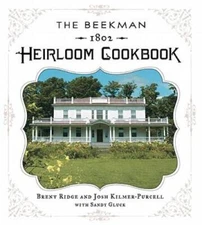 The Beekman 1802 Heirloom Cookbook: Heirloom fruits and vegetables,  - VERY GOOD