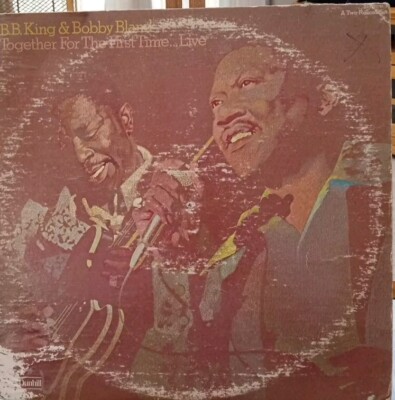 B.B. King & Bobby Bland - Together For The First Time Live -1974 Blues Double LP
