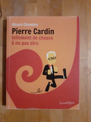 Pierre Cardin: So viel zu sagen - Gérard Chambre - Wahnsinnig