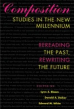 Composition Studies in the New Millennium : Rereading the Past, R