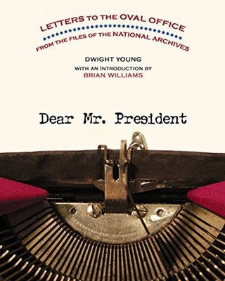 Dear Mr. President: Letters to the Oval... by Young, Dwight Paperback / softback