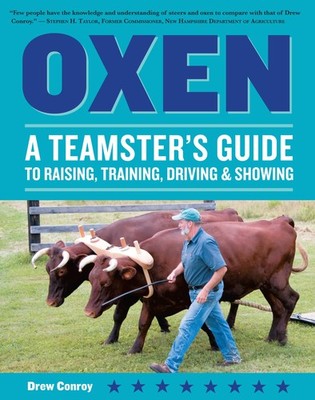 Oxen: A Teamster's Guide (Story's Working Animals)