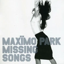 Missing Songs by Maximo Park (CD, 2006)