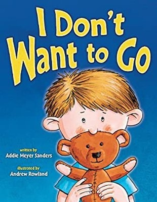I Don't Want to Go Hardcover Addie Meyer Sanders
